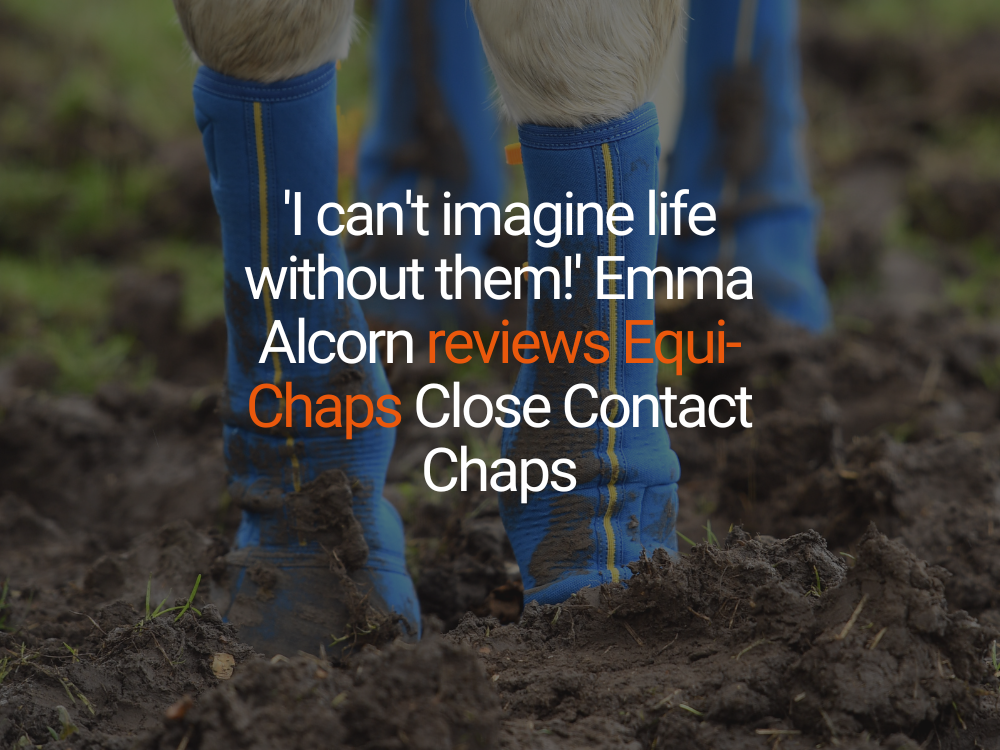 'I can't imagine life without them!' Emma Alcorn reviews Equi-Chaps Close Contact Chaps